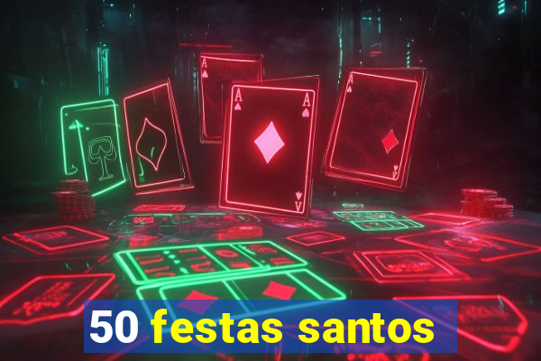 50 festas santos - sp